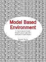 Model Based Environment: A Practical Guide for Data Model Implementation with Examples in Powerdesigner - Vladimir Pantic - cover