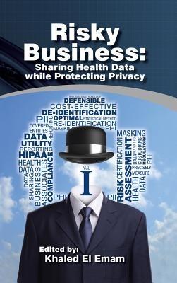 Risky Business: Sharing Health Data While Protecting Privacy - cover