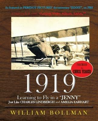 1919: Learning to Fly in a Jenny Just Like Charles Lindbergh and Amelia Earhart - William Bollman - cover