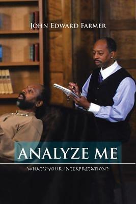 Analyze Me: What's Your Interpretation? - John Edward Farmer - cover