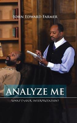 Analyze Me: What's Your Interpretation? - John Edward Farmer - cover