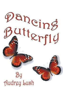 Dancing Butterfly - Audrey Lush - cover