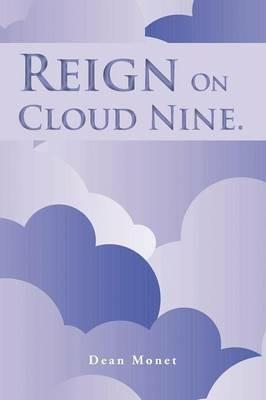 Reign On Cloud Nine. - Dean Monet - cover