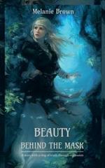 Beauty Behind the Mask: with Love and Memory