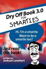 Dry Off Book 3.0: For Smarties