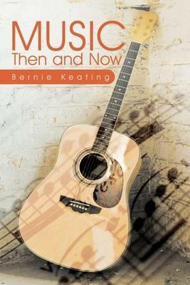 Music: Then and Now - Bernie Keating - cover