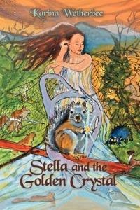 Stella and the Golden Crystal - Karina Wetherbee - cover
