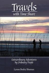 Travels with Time Share: Extraordinary Adventures by Ordinary People. - Lynne Bodry Shuman - cover