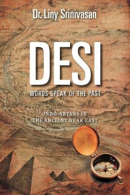 Desi Words Speak of the Past: Indo-Aryans in the Ancient Near East - Liny Srinivasan - cover