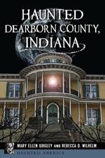 Haunted Dearborn County, Indiana