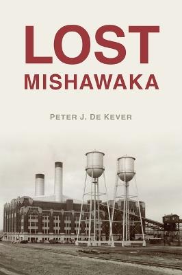 Lost Mishawaka - Peter J de Kever - cover