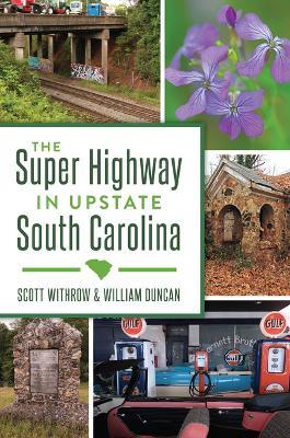 The Super Highway in Upstate South Carolina - Scott Withrow,William Duncan - cover