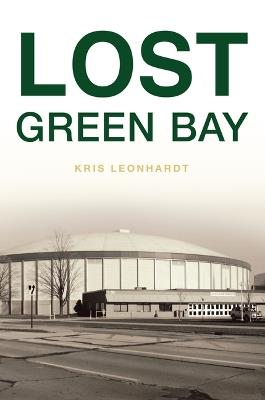 Lost Green Bay - Kris Leonhardt - cover
