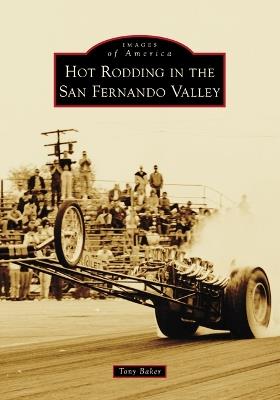 Hot Rodding in the San Fernando Valley - Baker - cover