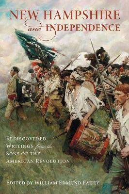 New Hampshire and Independence: Rediscovered Writings from the Sons of the American Revolution - cover