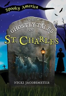 The Ghostly Tales of St. Charles - Jacobsmeyer - cover