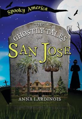 The Ghostly Tales of San Jose - Anna Lardinois - cover