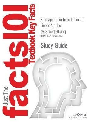 Studyguide for Introduction to Linear Algebra by Strang, Gilbert, ISBN 9780980232714 - Cram101 Textbook Reviews - cover