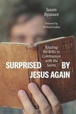 Surprised by Jesus Again