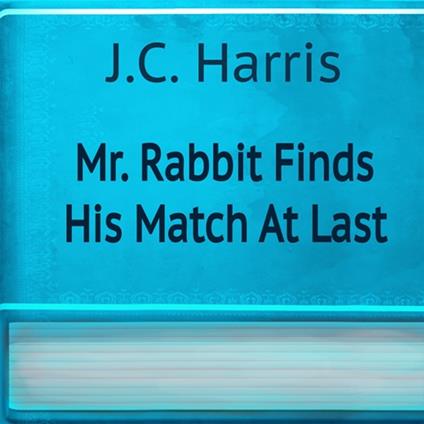 Mr. Rabbit Finds His Match at Last