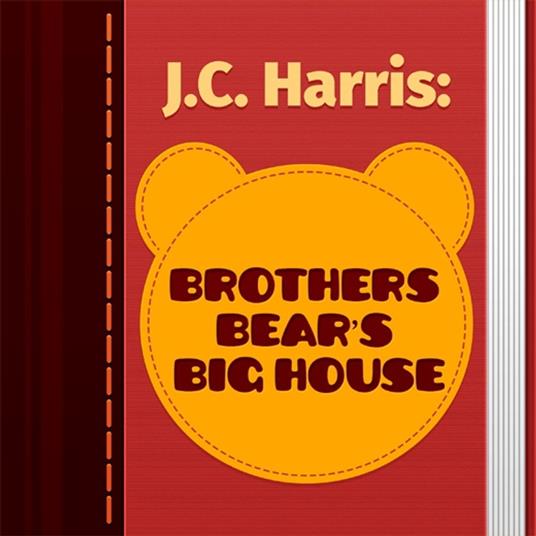 Brothers Bear's Big House