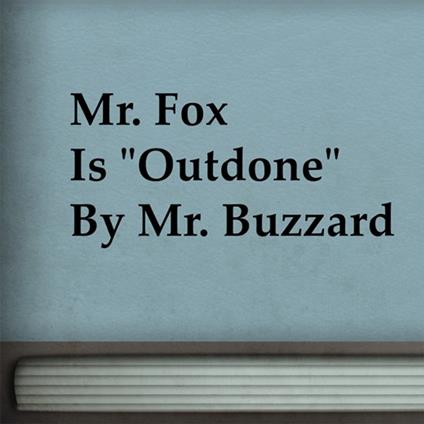 Mr. Fox is Outdone by Mr. Buzzard