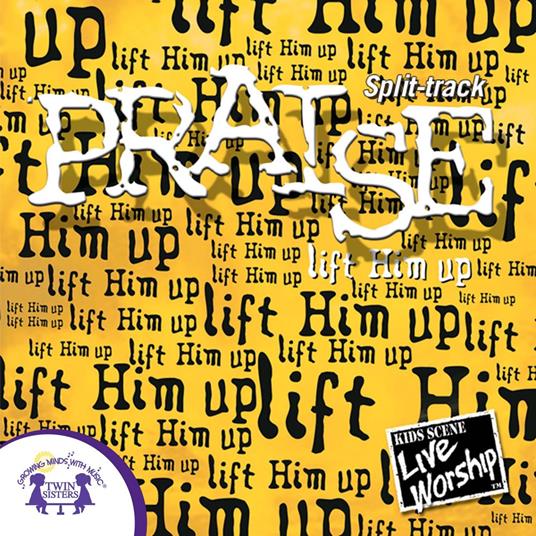 Praise —Lift Him Up (Split track)