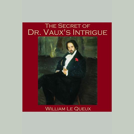Secret of Dr. Vaux's Intrigue, The