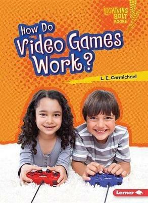 How Do Video Games Work - Lee Carmichael - cover