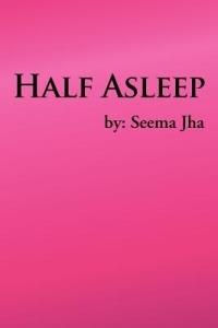 Half Asleep - SEEMA JHA - cover