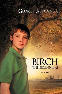 Birch the Beginning - George Alexanda - cover