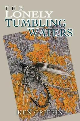 The Lonely Tumbling Waters - Ken Griffin - cover