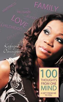 100 Thoughts from One Mind: A Gift from Me to You - Kafayat Obanigba - cover