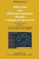 Differential and Difference Equations through Computer Experiments: With Diskettes Containing PHASER: An Animator/Simulator for Dynamical Systems for IBM Personal Computers - Hüseyin Kocak - cover