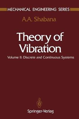 Theory of Vibration: Volume II: Discrete and Continuous Systems - A.A. Shabana - cover
