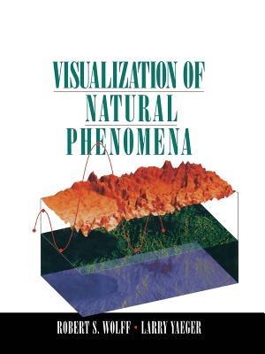 Visualization of Natural Phenomena - Robert S. Wolff,Larry Yaeger - cover