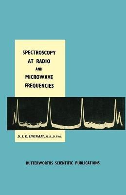 Spectroscopy at Radio and Microwave Frequencies - D. J. Ingram - cover