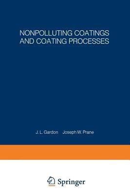 Nonpolluting Coatings and Coating Processes: Proceedings of an ACS Symposium held August 30–31, 1972, in New York City - cover