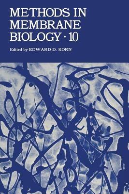 Methods in Membrane Biology: Volume 10 - Edward D. Korn - cover