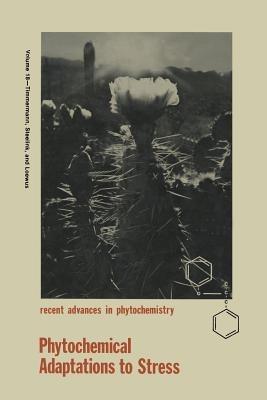 Phytochemical Adaptations to Stress - Barbara N. Timmermann,Cornelius Steelink,Frank A. Loewus - cover
