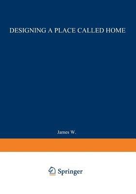 Designing a Place Called Home: Reordering the Suburbs - James Wentling - cover