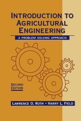 An Introduction to Agricultural Engineering: A Problem-Solving Approach - Harry Field - cover