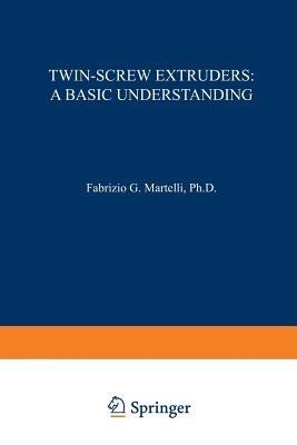 Twin-Screw Extruders: A Basic Understanding - F. Martelli - cover