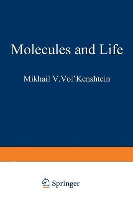 Molecules and Life: An Introduction to Molecular Biology - Mikhail V. Vol kenshtein - cover