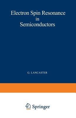 Electron Spin Resonance in Semiconductors - Gordon Lancaster - cover