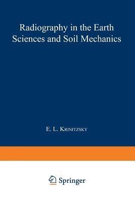 Radiography in the Earth Sciences and Soil Mechanics - E. L. Krinitzsky - cover