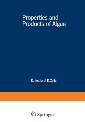 Properties and Products of Algae: Proceedings of the Symposium on the Culture of Algae sponsored by the Division of Microbial Chemistry and Technology of the American Chemical Society, held in New York City, September 7–12, 1969 - cover