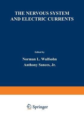 The Nervous System and Electric Currents: Proceedings of the Third Annual National Conference of the Neuro-Electric Society, held in Las Vegas, Nevada, March 23–25, 1970 - cover