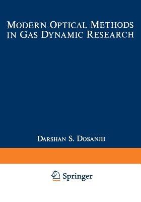 Modern Optical Methods in Gas Dynamic Research: Proceedings of an International Symposium held at Syracuse University, Syracuse, New York, May 25–26, 1970, supported by The New York State Science and Technology Foundation - cover