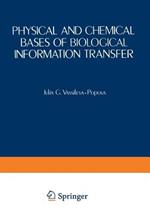 Physical and Chemical Bases of Biological Information Transfer